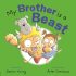 My Brother Is a Beast (Picture Book)