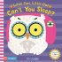 Little Owl, Little Owl Can’t You Sleep? (Board Book) Little Owl, Little Owl Can’t You Sleep (board book)
