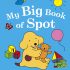 My big book of spot (board book)