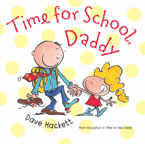 Time for School, Daddy – Hardcover Time for School, Daddy – Hardcover