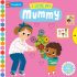 I Love My Mummy - Board Book