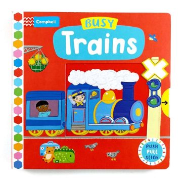 Busy Trains - push pull and slide board book