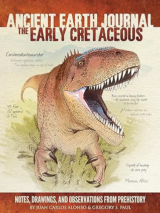 The Early Cretaceous - Ancient Earth Journal: Notes, drawings, and observations from prehistory (Hardcover) The Early Cretaceous – Ancient Earth Journal: Notes, drawings, and observations from prehistory (Hardcover)