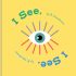 I See, I See. (Interactive Picture Book) I See, I See. (Interactive Picture Book)