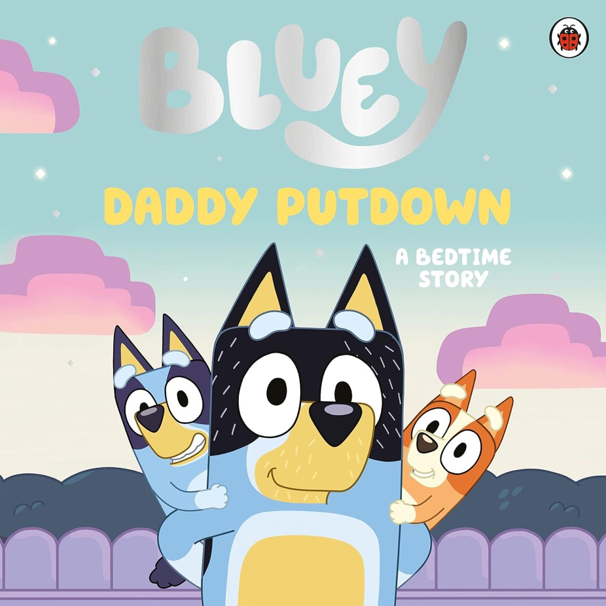 Bluey: Daddy Putdown (A Bedtime Story) Bluey: Daddy Putdown (A Bedtime Story)