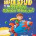 Super Spud and the Stinky Space Rescue