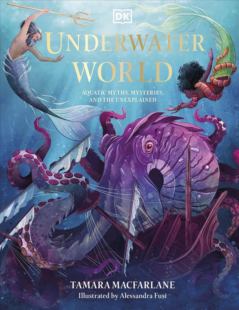 DK: Underwater World: Aquatic Myths, Mysteries, and the Unexplained (Mythical Worlds) Hardcover
