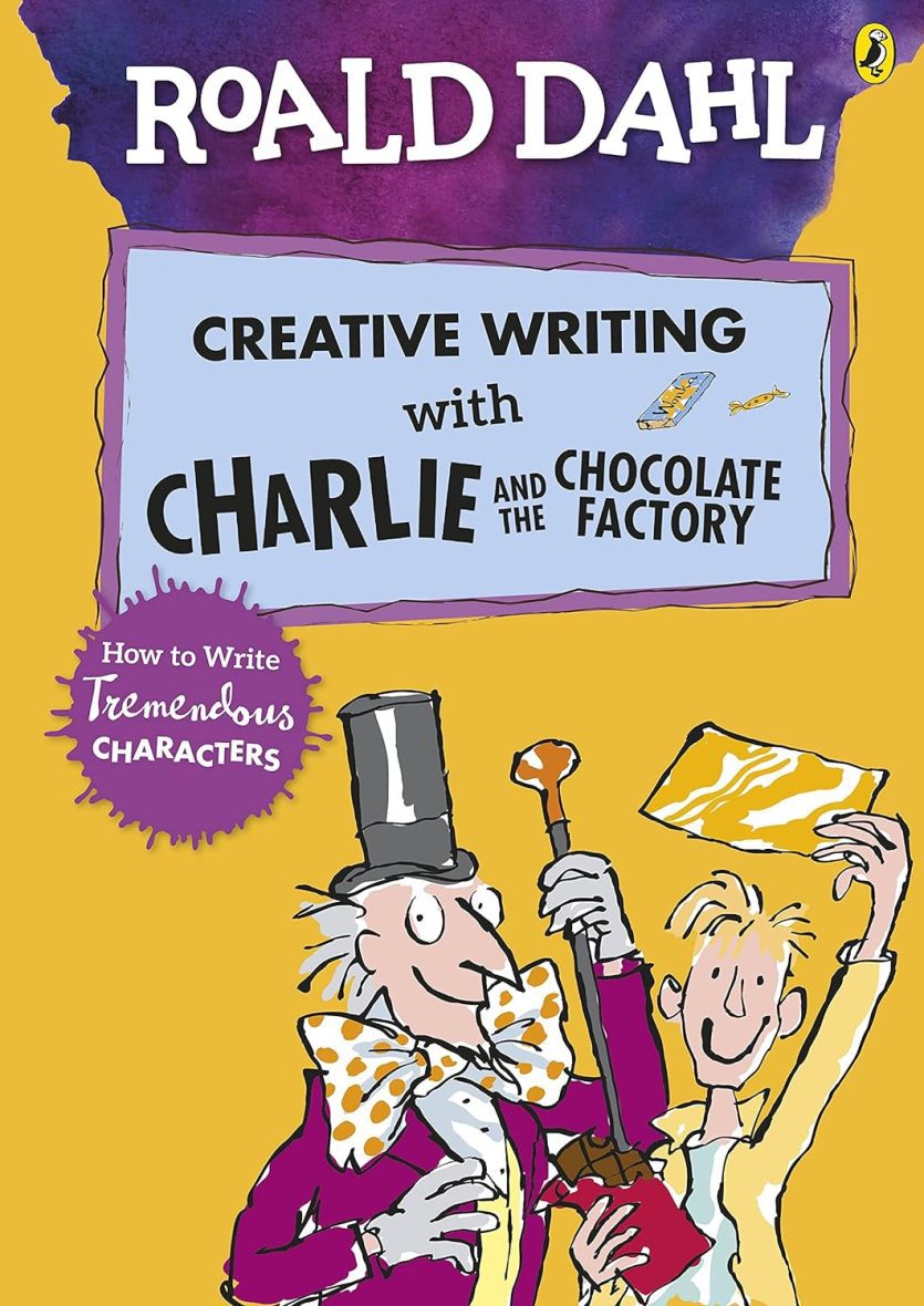 Roald Dahl’s Creative Writing with Charlie and the Chocolate Factory (Paperback)