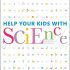 Help Your Kids with Science - Key stages 3-4 (Paperback)