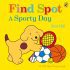 Find Spot: A Sporty Day: A Lift-the-Flap Board Book Find Spot: A Sporty Day: A Lift-the-Flap Board Book