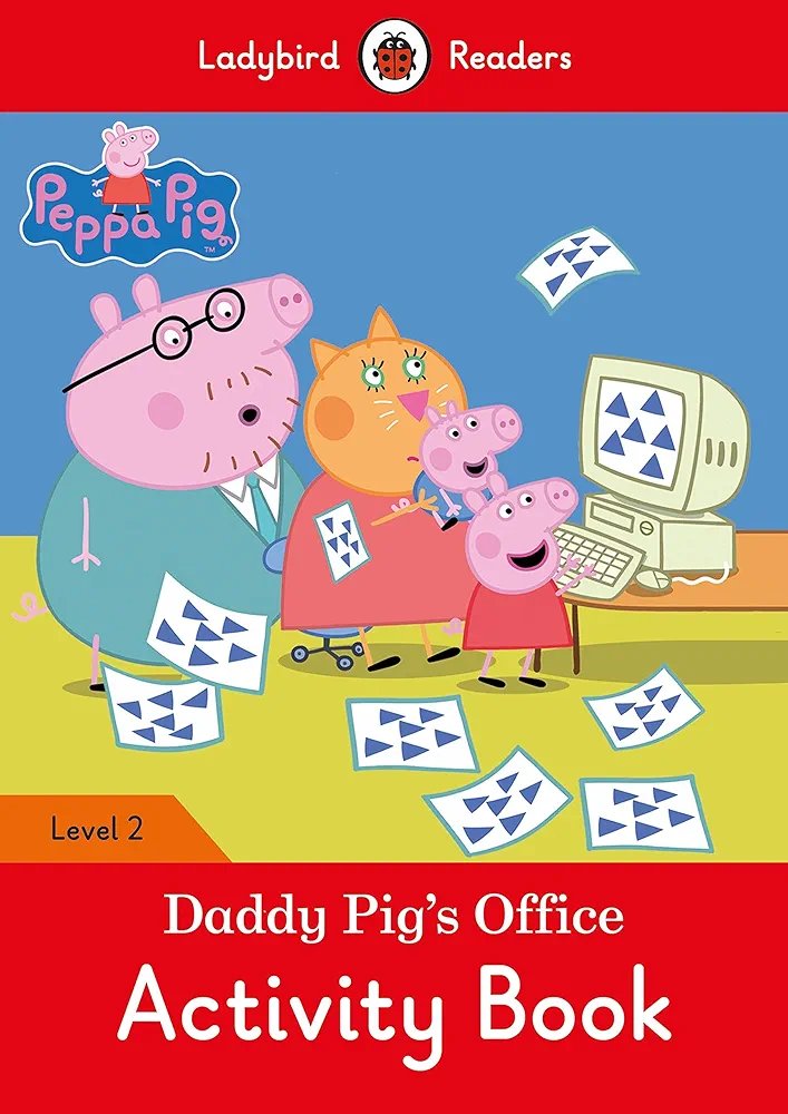 Peppa Pig: Daddy Pig's Office Activity Book - Ladybird Readers Level 2 Peppa Pig: Daddy Pig’s Office Activity Book – Ladybird Readers Level 2