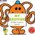 Mr Men: My Brother (Mr. Men and Little Miss Picture Books) Paperback