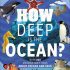 How Deep is the Ocean?: With 200 Amazing Questions About The Ocean (Why? Series) Hardcover