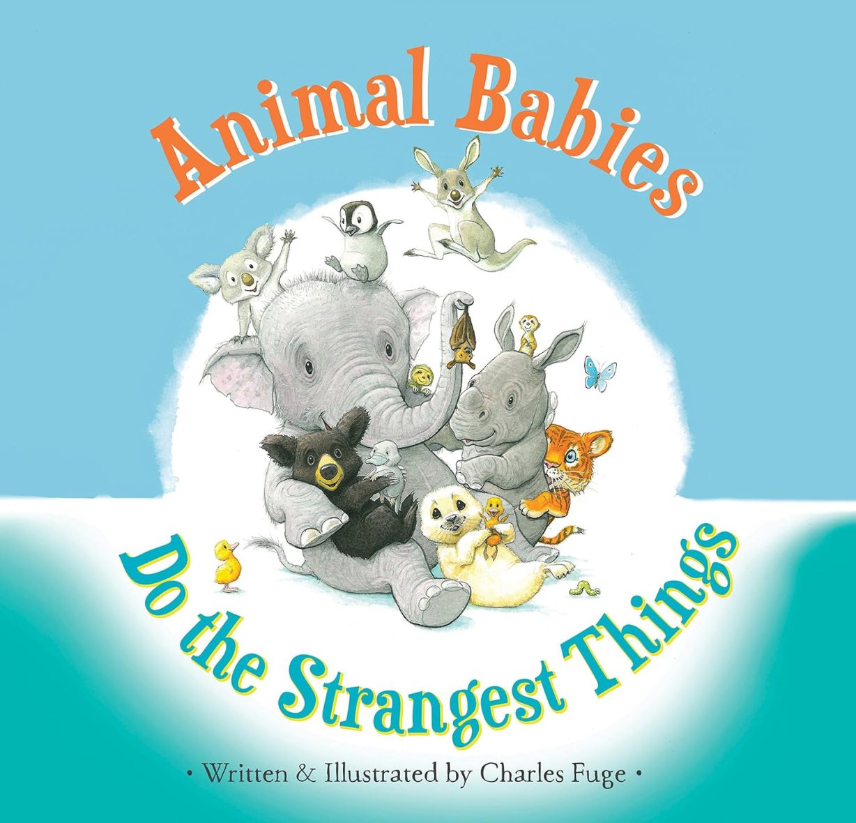 Animal Babies Do the Strangest Things (Hardcover)