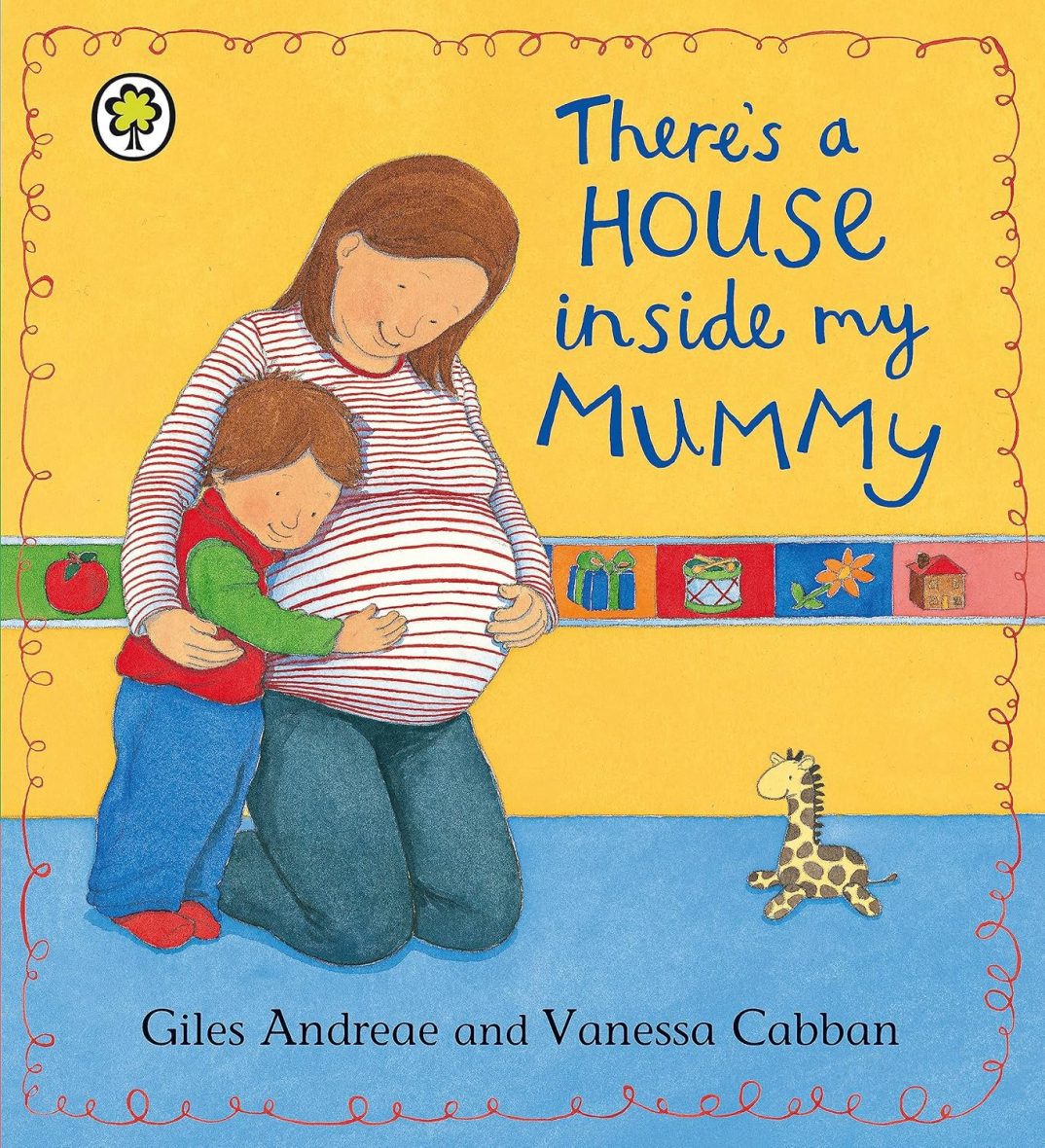 There’s A House Inside My Mummy – A book about welcoming a new baby