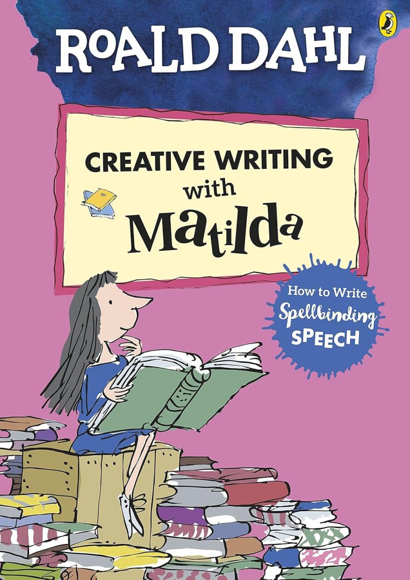 Roald Dahl 's Creative Writing with Matilda - How to write spellbinding Speech (Paperbark Activity Book) Roald Dahl ‘s Creative Writing with Matilda – How to write spellbinding Speech (Paperbark Activity Book)