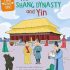 Time Travel Guides: The Shang Dynasty and Yin Time Travel Guides: The Shang Dynasty and Yin