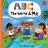 ABC The World & Me: Let's take a journey around the world from A to Z! (Board Book)