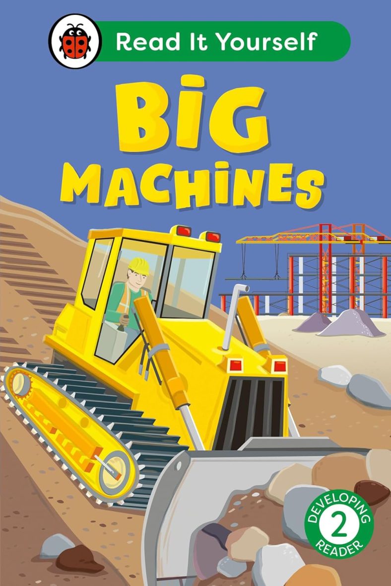 Ladybird - Big Machines: Read It Yourself - Level 2 Ladybird – Big Machines: Read It Yourself – Level 2