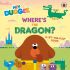 Hey Duggee: Where's the Dragon?: A Lift-the-Flap Board Book Hey Duggee: Where's the Dragon?: A Lift-the-Flap Board Book