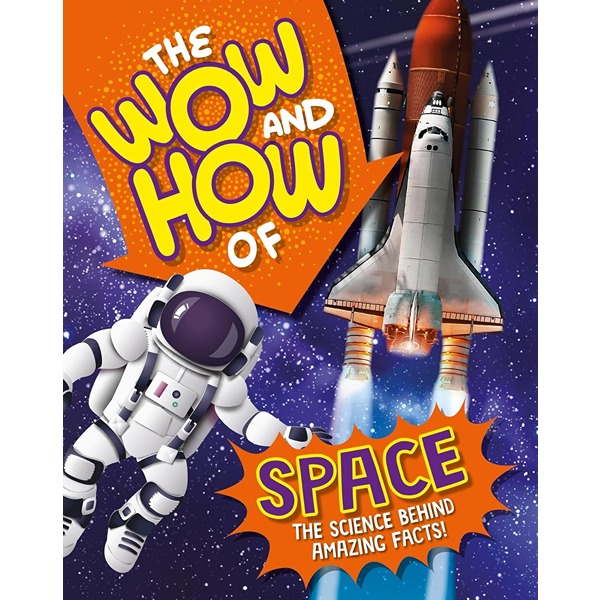The Wow and How of Space - The Science behind Amazing Facts (Paperback) The Wow and How of Space – The Science behind Amazing Facts (Paperback)