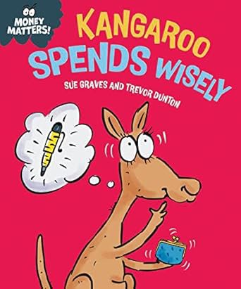 Money Matters: Kangaroo Spends Wisely - Paperback Money Matters: Kangaroo Spends Wisely – Paperback