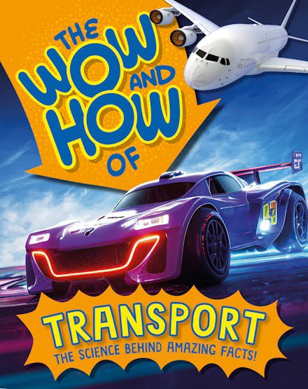 The Wow and How of Transport- The Science behind Amazing Facts (Paperback) The Wow and How of Transport- The Science behind Amazing Facts (Paperback)
