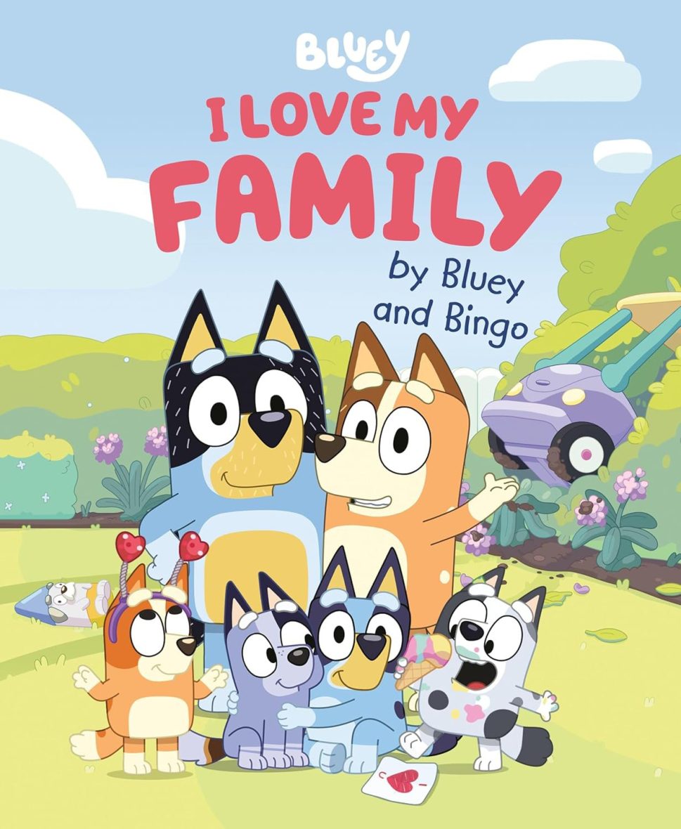 I Love My Family by Bluey and Bingo – Hardcover
