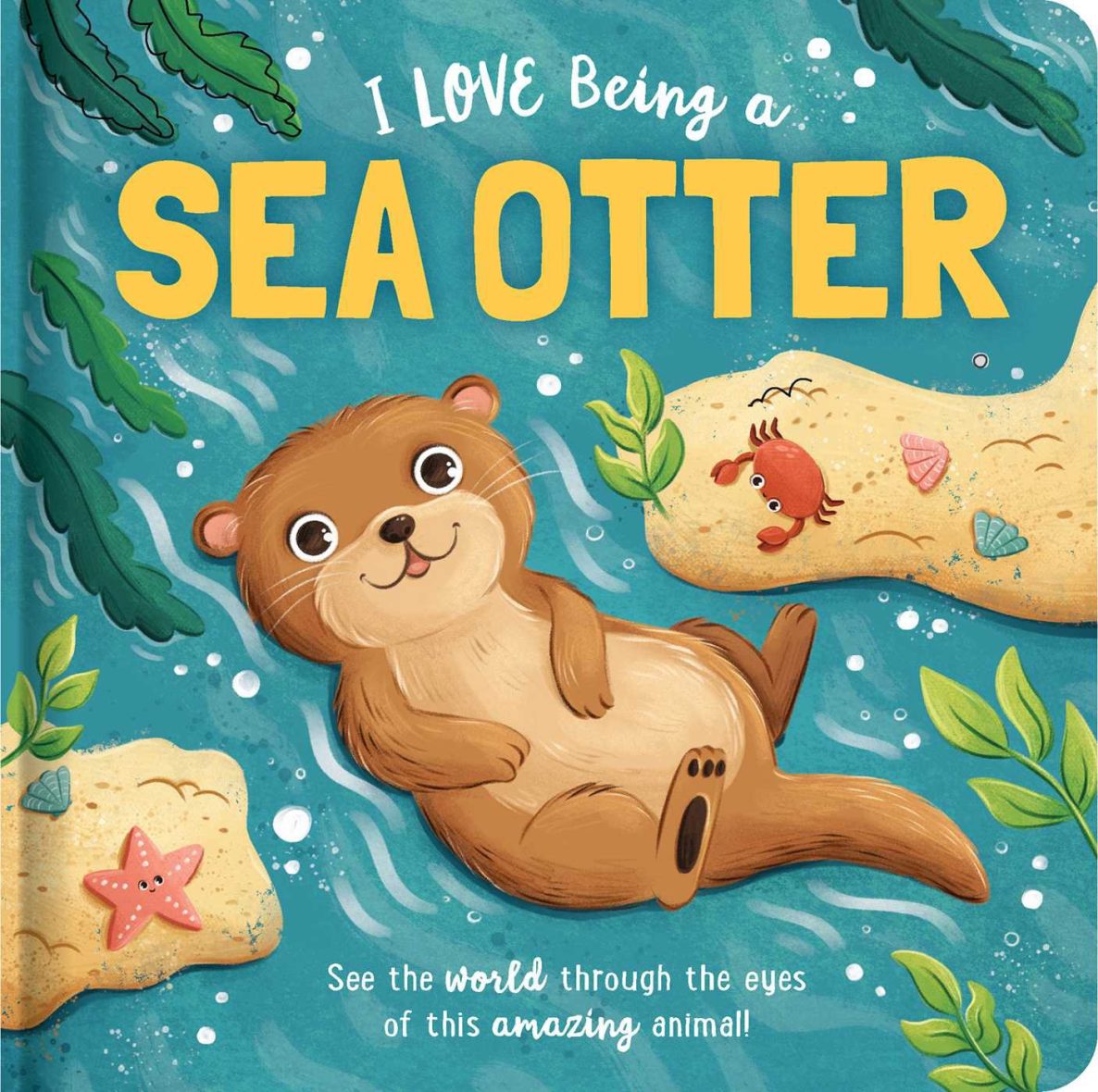 I Love Being a Sea Otter Story Time - Padded Board Book I Love Being a Sea Otter Story Time – Padded Board Book