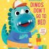 My Bedtime Buddies Dinos Don't Go To Bed: Giant Hand Puppet (Board Book)