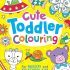 Cute Toddler Colouring: An Early-Learning Colouring Book for Nursery and Pre-School Children