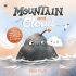 The Mountain and Cloud: A story about facing your worries and finding friendship The Mountain and Cloud: A story about facing your worries and finding friendship