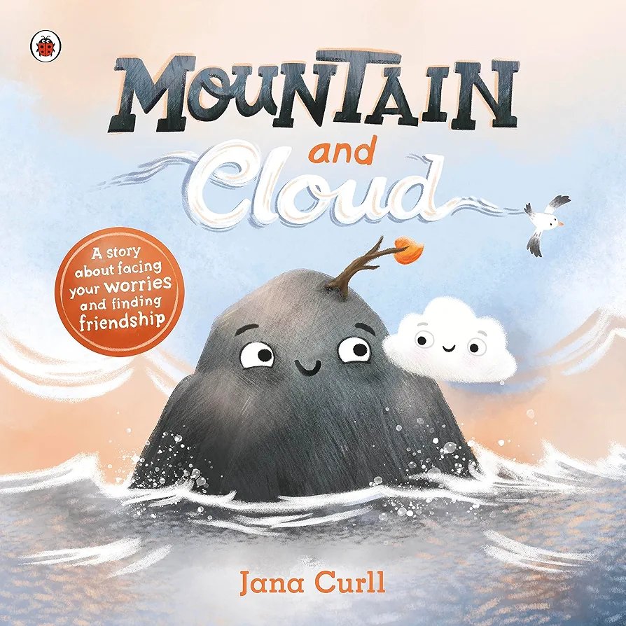 The Mountain and Cloud: A story about facing your worries and finding friendship The Mountain and Cloud: A story about facing your worries and finding friendship