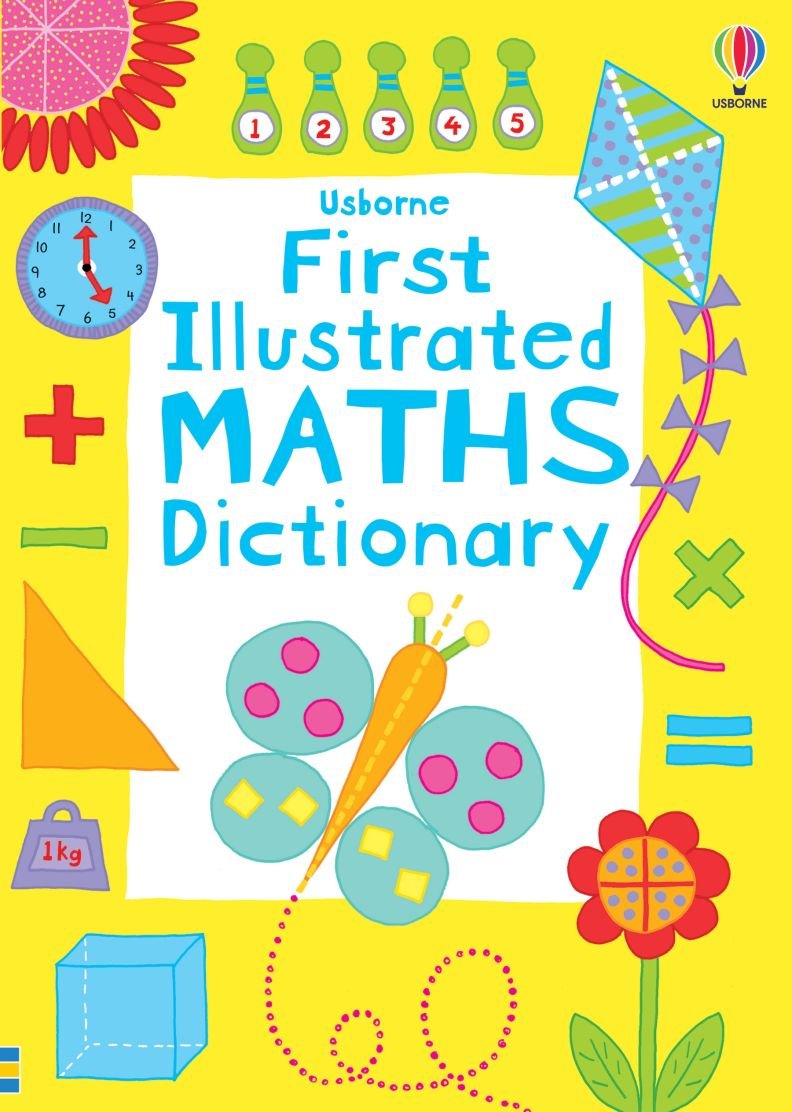 Usborne First Illustrated Maths Dictionary Usborne First Illustrated Maths Dictionary
