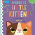 Where is Little Kitten?: The lift-the-flap book with a pop-up ending!
