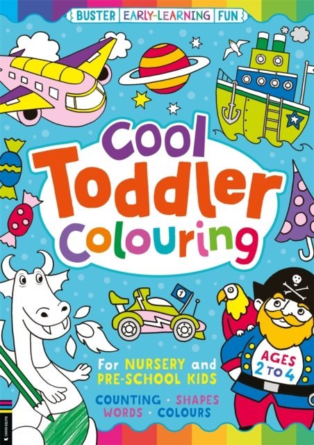 Cool Toddler Colouring: An Early-Learning Colouring Book for Nursery and Pre-School Children Cool Toddler Colouring: An Early-Learning Colouring Book for Nursery and Pre-School Children