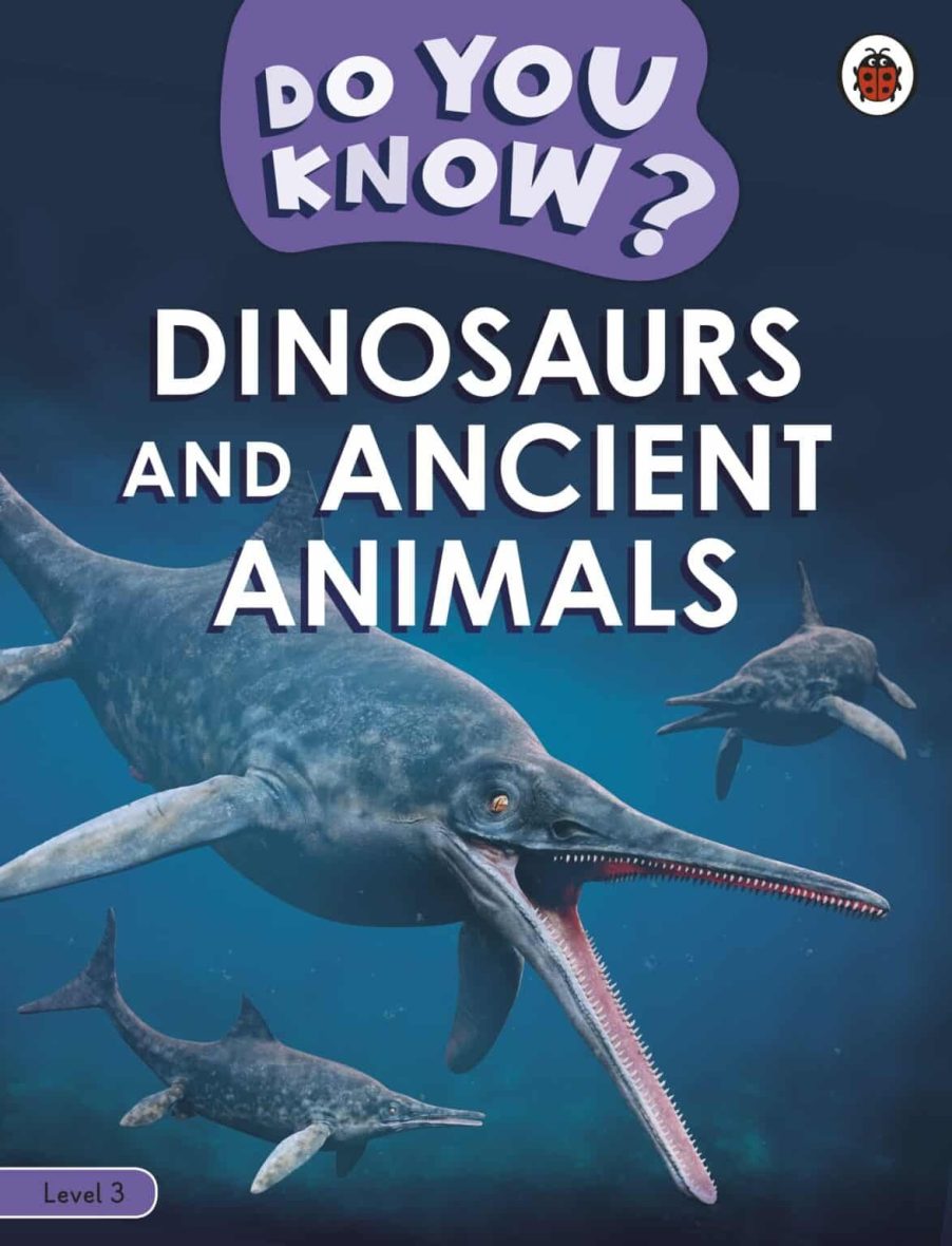 Do You Know? - Level 3 - Dinosaurs And Ancient Animals Do You Know? – Level 3 – Dinosaurs And Ancient Animals