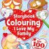 Storybook Colouring I Love My Family over 100 Stickers