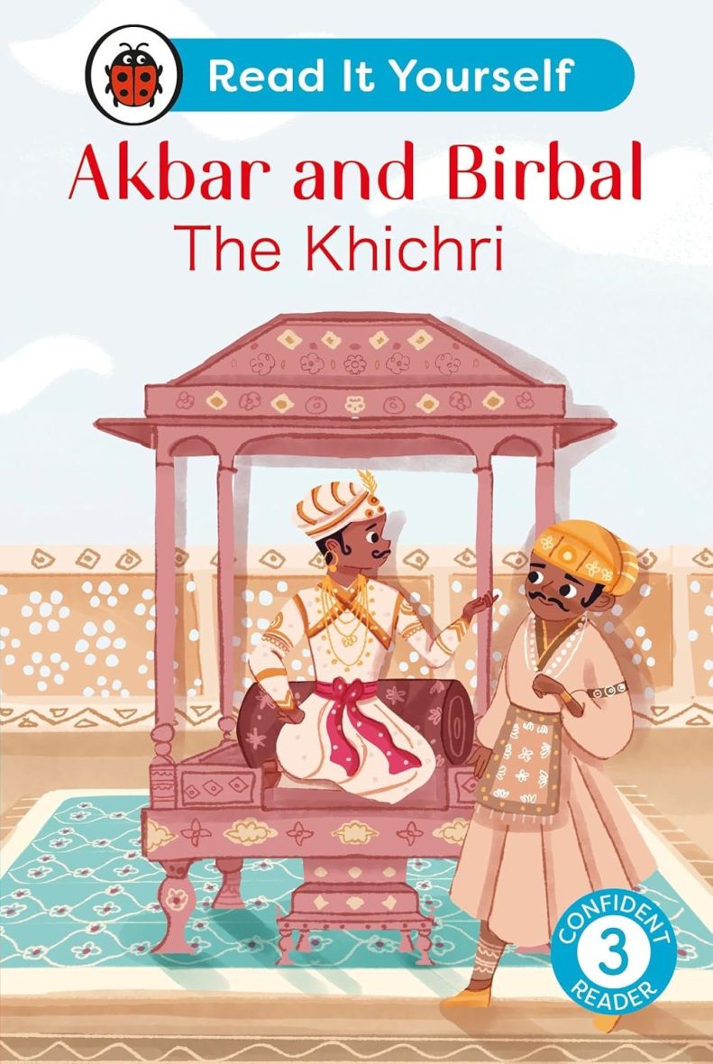 Ladybird - Akbar and Birbal The Khichri: Read It Yourself - Level 3 Ladybird – Akbar and Birbal The Khichri: Read It Yourself – Level 3