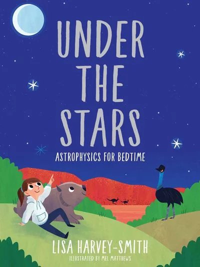Under The Stars - Astrophysics for Bedtime Under The Stars – Astrophysics for Bedtime