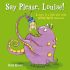 Say Please, Louise - A Story of Little Girl with Monstrous Manners