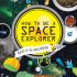 Lonely Planet: How to be A space Explorer - Hardcover Lonely Planet: How to be A space Explorer - Hardcover