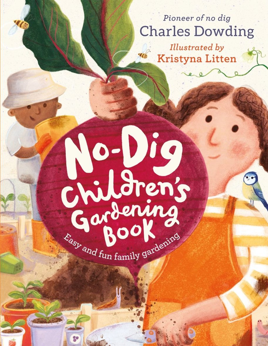 The No-Dig Children's Gardening Book: Easy and Fun Family Gardening (Hardcover) The No-Dig Children’s Gardening Book: Easy and Fun Family Gardening (Hardcover)