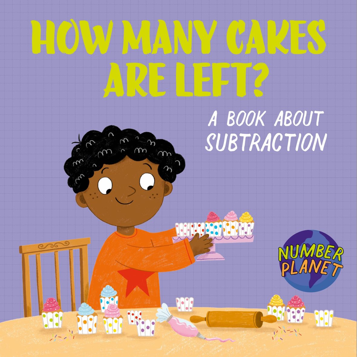 Number Planet: How Many Cakes Are Left? A Book about Subtraction