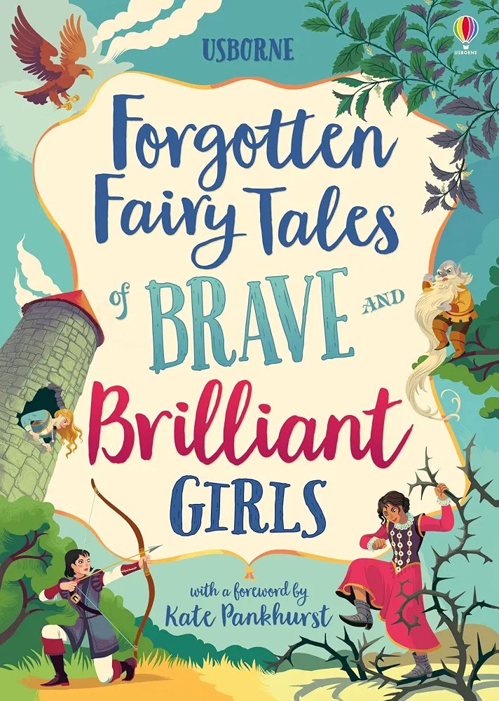 Usborne: Forgotten Fairy Tales of Brave and Brilliant Girls Usborne: Forgotten Fairy Tales of Brave and Brilliant Girls